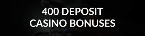 400 first deposit bonus casino